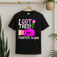 I Got This Fighter In Pink Breast Cancer T-Shirt