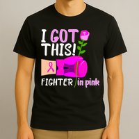 I Got This Fighter In Pink Breast Cancer T-Shirt