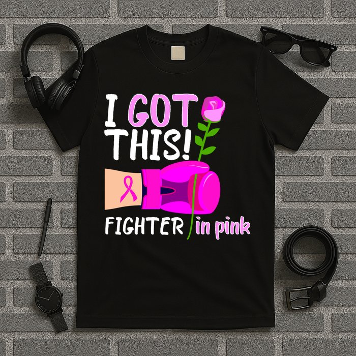 I Got This Fighter In Pink Breast Cancer T-Shirt