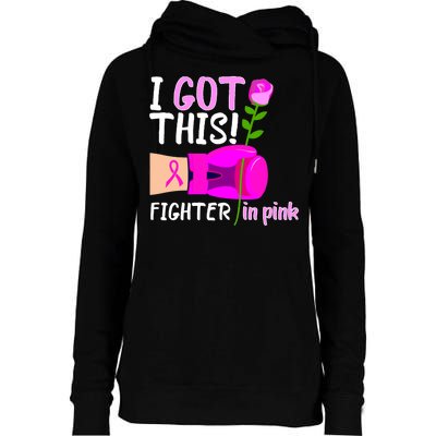 I Got This Fighter In Pink Breast Cancer Womens Funnel Neck Pullover Hood