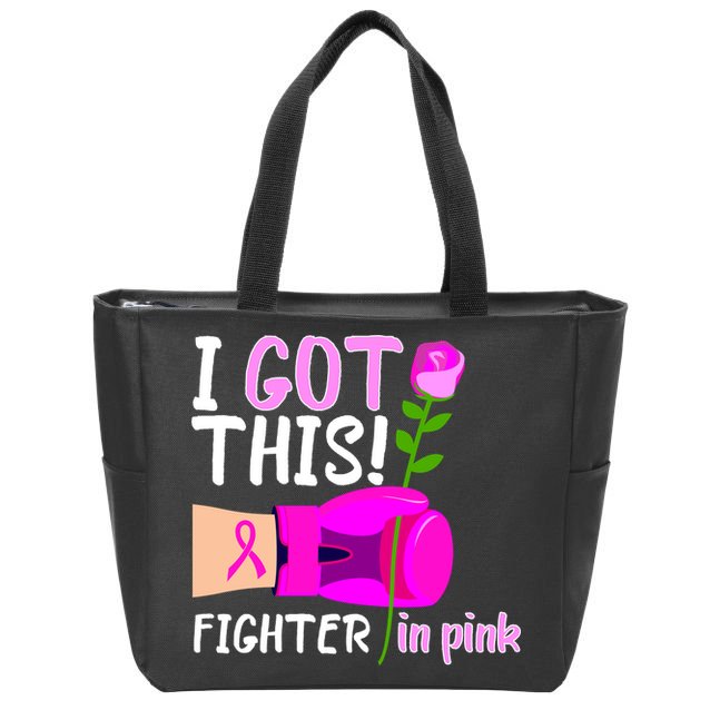 I Got This Fighter In Pink Breast Cancer Zip Tote Bag