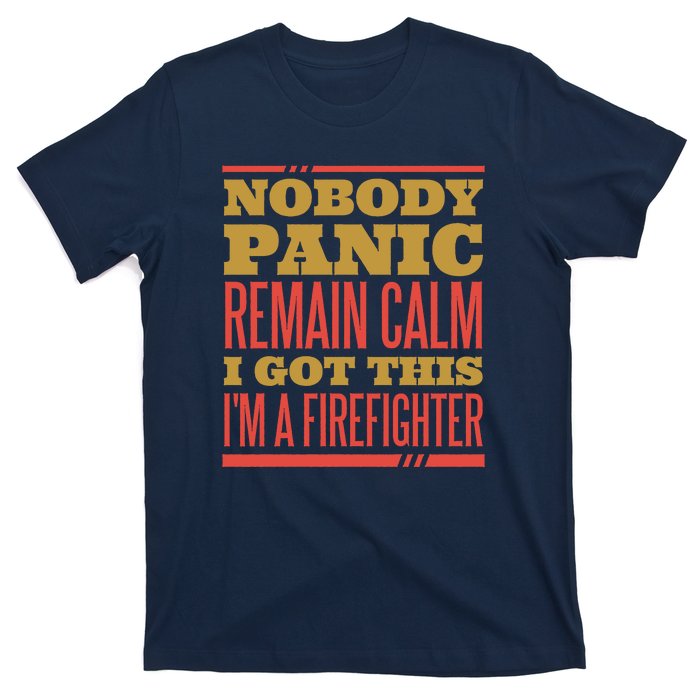 I Got This I'm A Firefighter T-Shirt