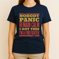 I Got This I'm A Firefighter T-Shirt