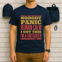 I Got This I'm A Firefighter T-Shirt