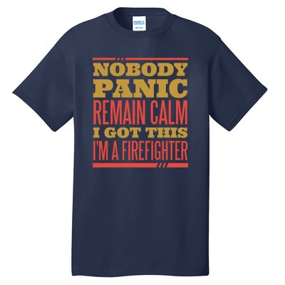 I Got This I'm A Firefighter Tall T-Shirt