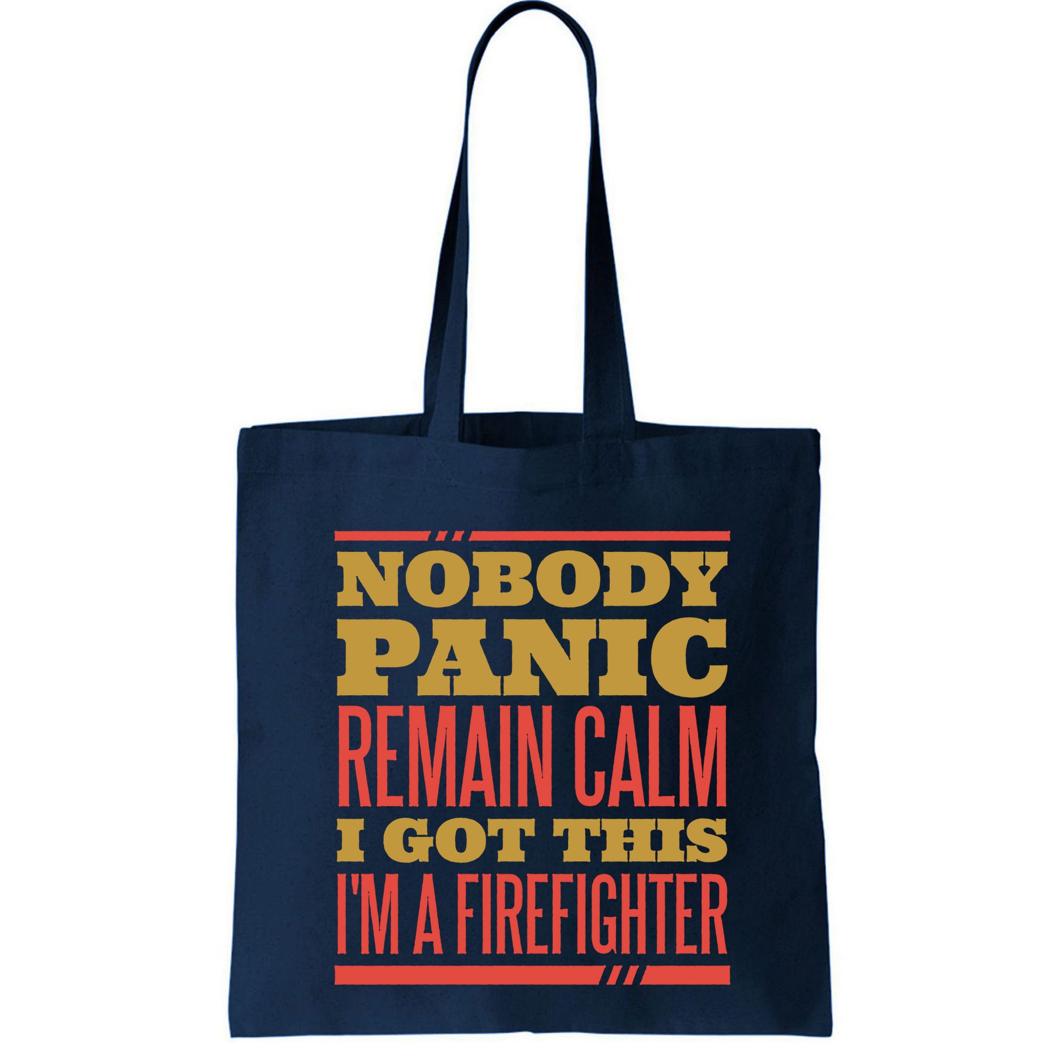 I Got This I'm A Firefighter Bag