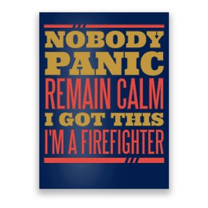 I Got This I'm A Firefighter Poster