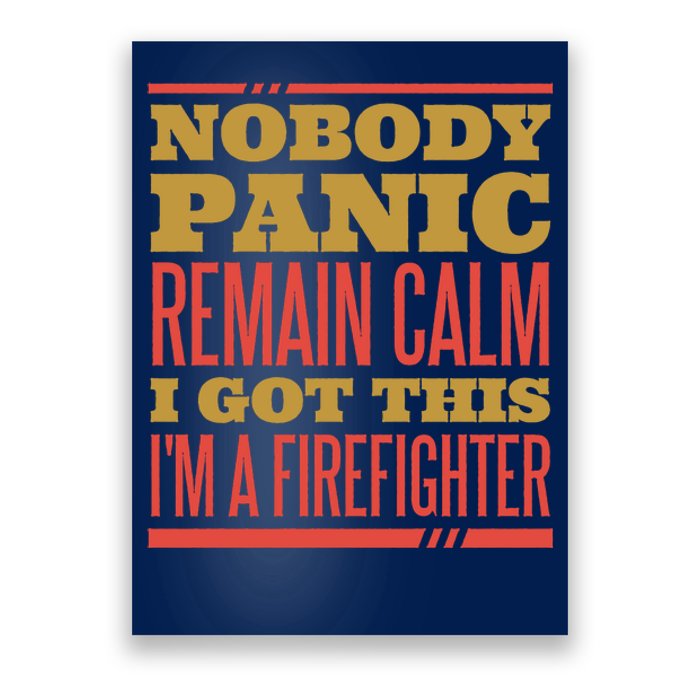 I Got This I'm A Firefighter Poster