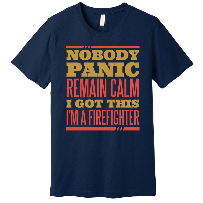 I Got This I'm A Firefighter Premium T-Shirt