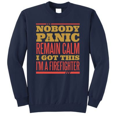 I Got This I'm A Firefighter Tall Sweatshirt