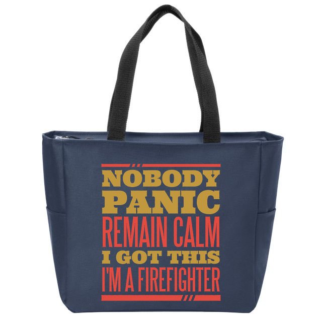 I Got This I'm A Firefighter Zip Tote Bag