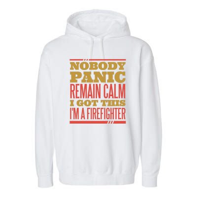 I Got This I'm A Firefighter Garment-Dyed Fleece Hoodie