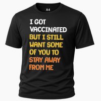 I Got Vaccinated But I Still Want Some of You to Stay Away From Me Performance Shirt