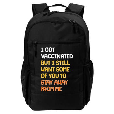 I Got Vaccinated But I Still Want Some of You to Stay Away From Me Backpack