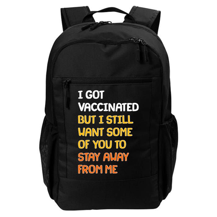 I Got Vaccinated But I Still Want Some of You to Stay Away From Me Backpack