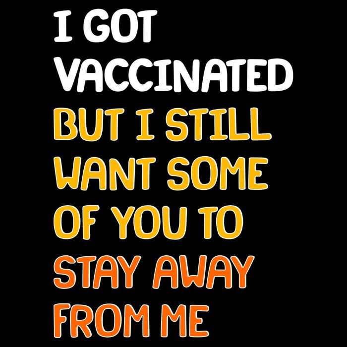 I Got Vaccinated But I Still Want Some of You to Stay Away From Me Backpack