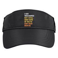 I Got Vaccinated But I Still Want Some of You to Stay Away From Me Adult Drive Performance Visor