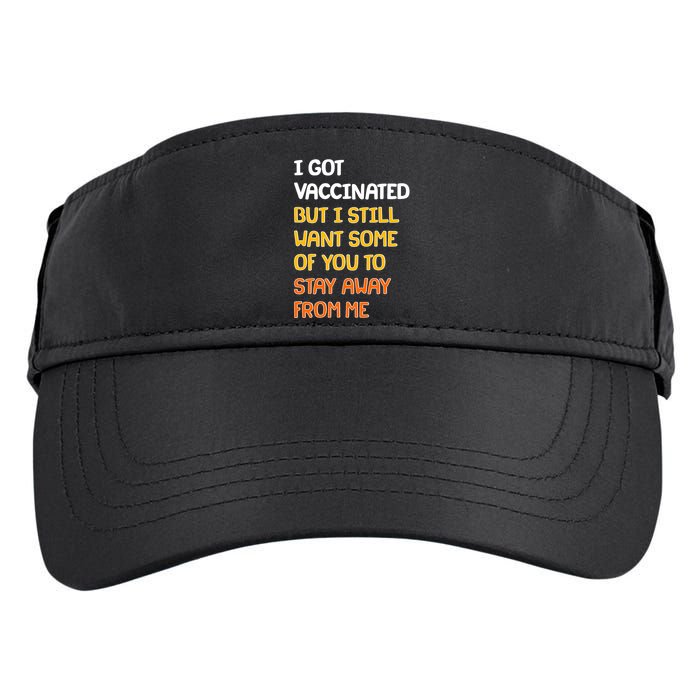 I Got Vaccinated But I Still Want Some of You to Stay Away From Me Adult Drive Performance Visor