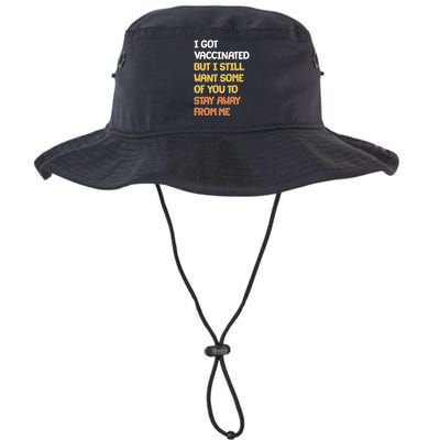 I Got Vaccinated But I Still Want Some of You to Stay Away From Me Bucket Hat