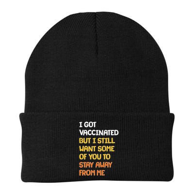 I Got Vaccinated But I Still Want Some of You to Stay Away From Me Beanie