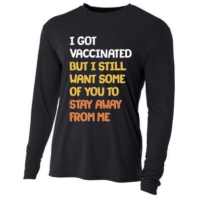 I Got Vaccinated But I Still Want Some of You to Stay Away From Me Cooling Performance Long Sleeve Crew