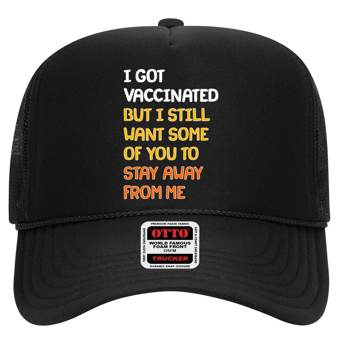 I Got Vaccinated But I Still Want Some of You to Stay Away From Me Hat