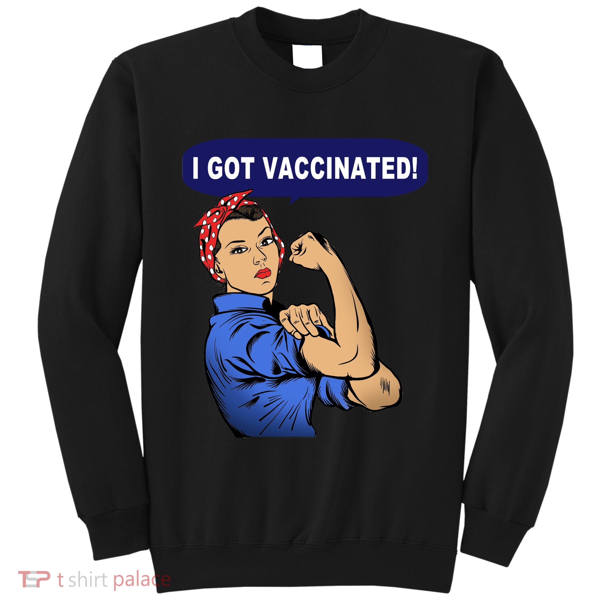 I Got Vaccinated We Can Do It Girl Tall Sweatshirt