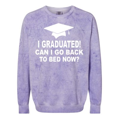 I Graduated! Can I Go Back To Bed Now? Colorblast Crewneck Sweatshirt