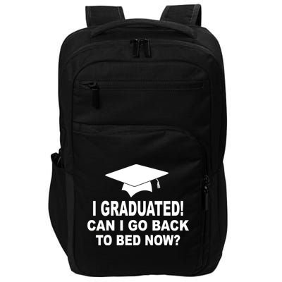 I Graduated! Can I Go Back To Bed Now? Impact Tech Backpack