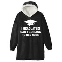 I Graduated! Can I Go Back To Bed Now? Hooded Wearable Blanket