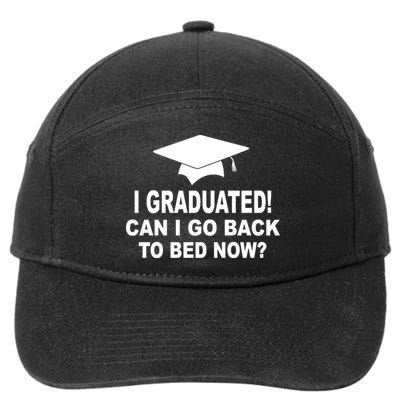 I Graduated! Can I Go Back To Bed Now? 7-Panel Snapback Hat
