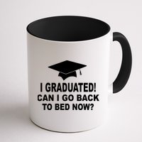 I Graduated! Can I Go Back To Bed Now? Mug