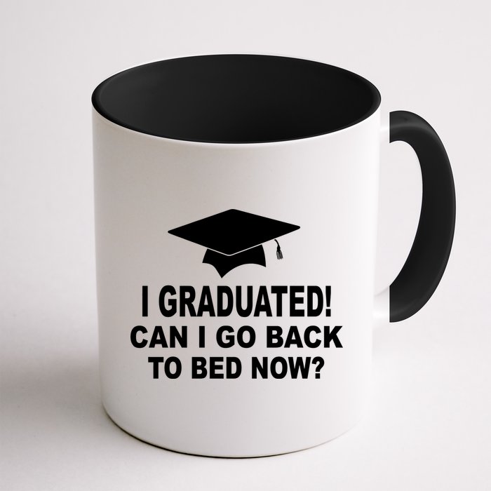 I Graduated! Can I Go Back To Bed Now? Mug