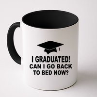 I Graduated! Can I Go Back To Bed Now? Mug