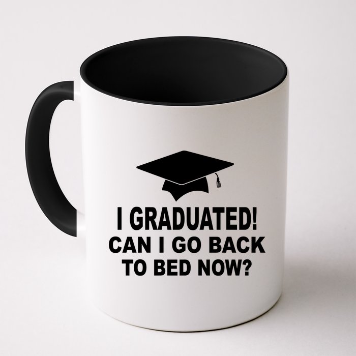 I Graduated! Can I Go Back To Bed Now? Mug