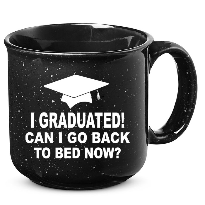 I Graduated! Can I Go Back To Bed Now? 15oz Campfire Ceramic Mug