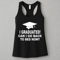 I Graduated! Can I Go Back To Bed Now? Womens Tank Top