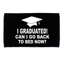 I Graduated! Can I Go Back To Bed Now? Microfiber Hand Towel