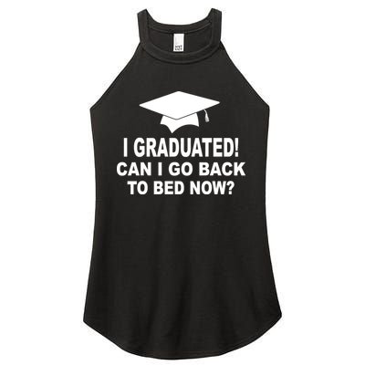 I Graduated! Can I Go Back To Bed Now? Women's Perfect Tri Rocker Tank