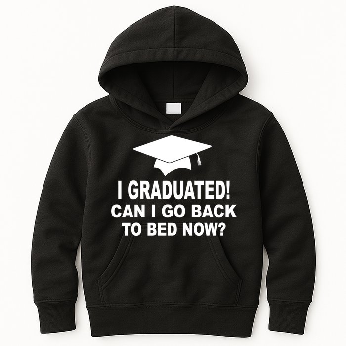 I Graduated! Can I Go Back To Bed Now? Kids Hoodie
