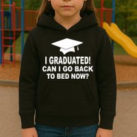 I Graduated! Can I Go Back To Bed Now? Kids Hoodie