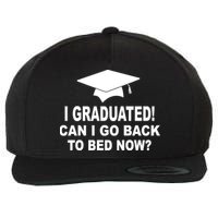 I Graduated! Can I Go Back To Bed Now? Wool Snapback Cap