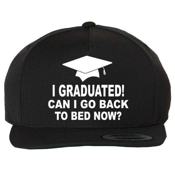 I Graduated! Can I Go Back To Bed Now? Wool Snapback Cap