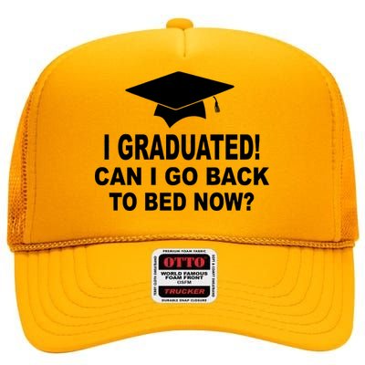 I Graduated! Can I Go Back To Bed Now? High Crown Mesh Back Trucker Hat