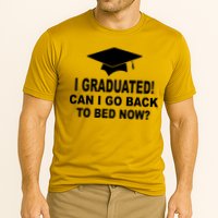 I Graduated! Can I Go Back To Bed Now? Performance Shirt