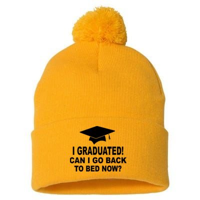 I Graduated! Can I Go Back To Bed Now? Pom Pom 12in Knit Beanie