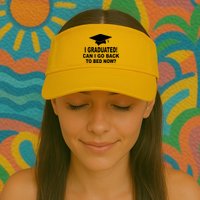 I Graduated! Can I Go Back To Bed Now? Visor