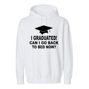 I Graduated! Can I Go Back To Bed Now? Garment-Dyed Fleece Hoodie