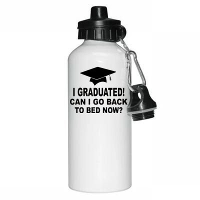 I Graduated! Can I Go Back To Bed Now? Aluminum Water Bottle