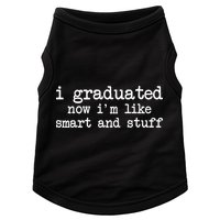 I Graduated Now I'm Like Smart and Stuff Doggie Tank